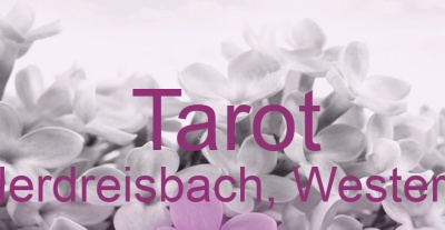 Tarot Niederdreisbach, Westerwald | Top-Experten für Kartenlegen, Wahrsagen, Hellsehen, Zukunftsdeutung.